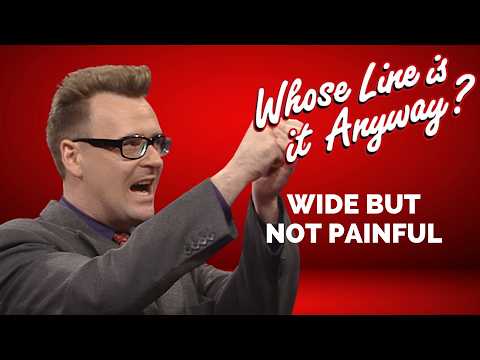 Wide But Not Painful | Whose Line Is It Anyway?