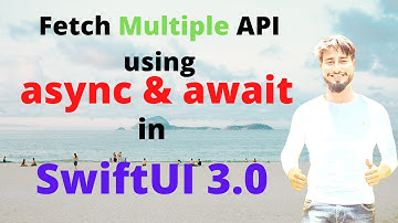 How to use Multiple Api by Async Await in SwiftUI 3.0