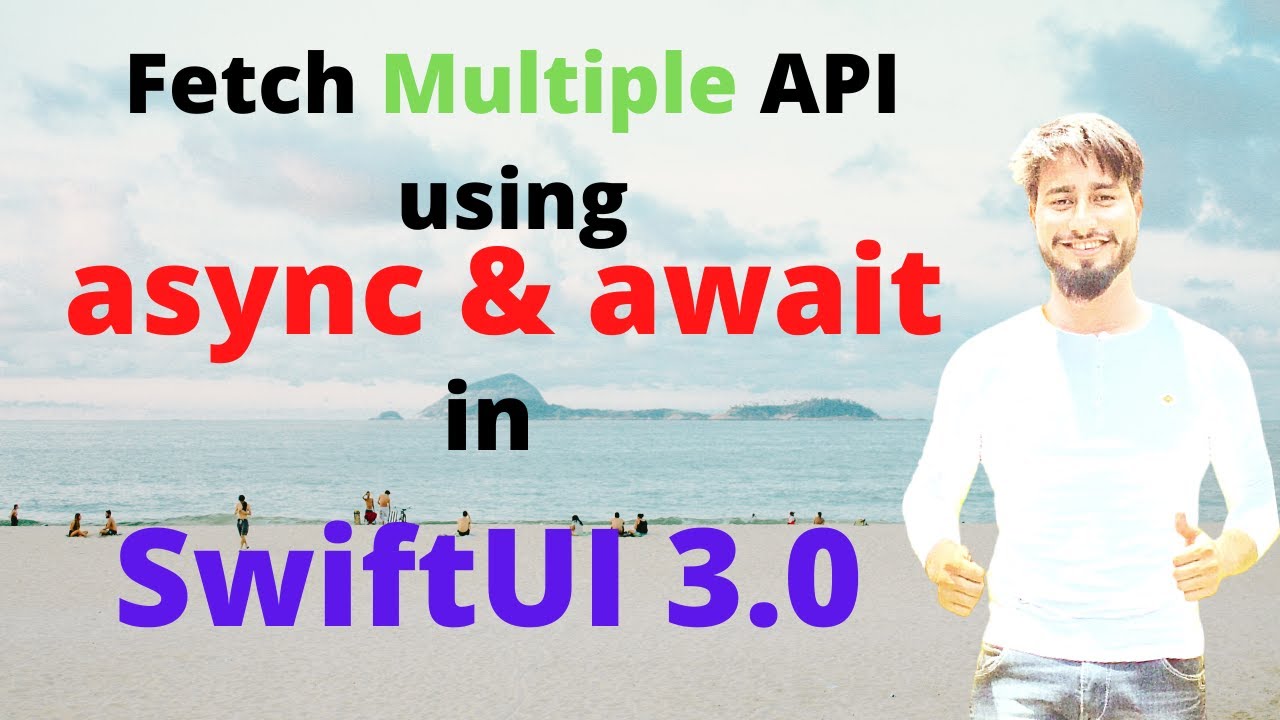 How to use Multiple Api by Async Await in SwiftUI 3.0 - YouTube