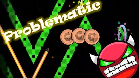 Geometry Dash - Problematic (DEMON) by Dhafin - All 3 Coins