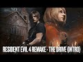 Resident Evil 4 Remake - The Drive (Intro)