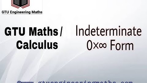 Indeterminate 0×∞ Form | GTU Maths | Calculus