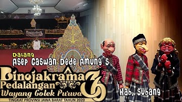 JUARA 2 | BINOJAKRAMA PEDALANGAN WAYANG GOLEK PURWA #36 | ASEP CASWAN DEDE AMUNG S | KAB. SUBANG |
