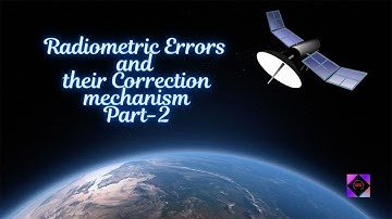 || Module-4: Lecture-3 || Radiometric Errors and their Correction Mechanism (Part-2) ||