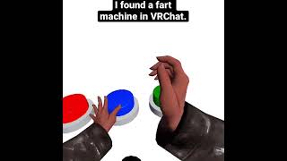 I Found A Fart Machine In Vrchat.