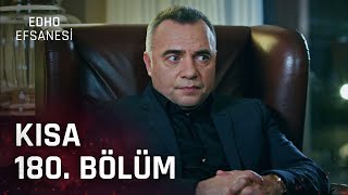 Edho Efsanesi Kısa 180. Bölüm