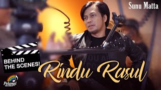 Sunu Matta - Rindu Rasul (Behind The Scenes)
