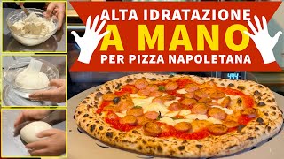 Alta idrazione A MANO per pizza napoletana (NO KNEAD)