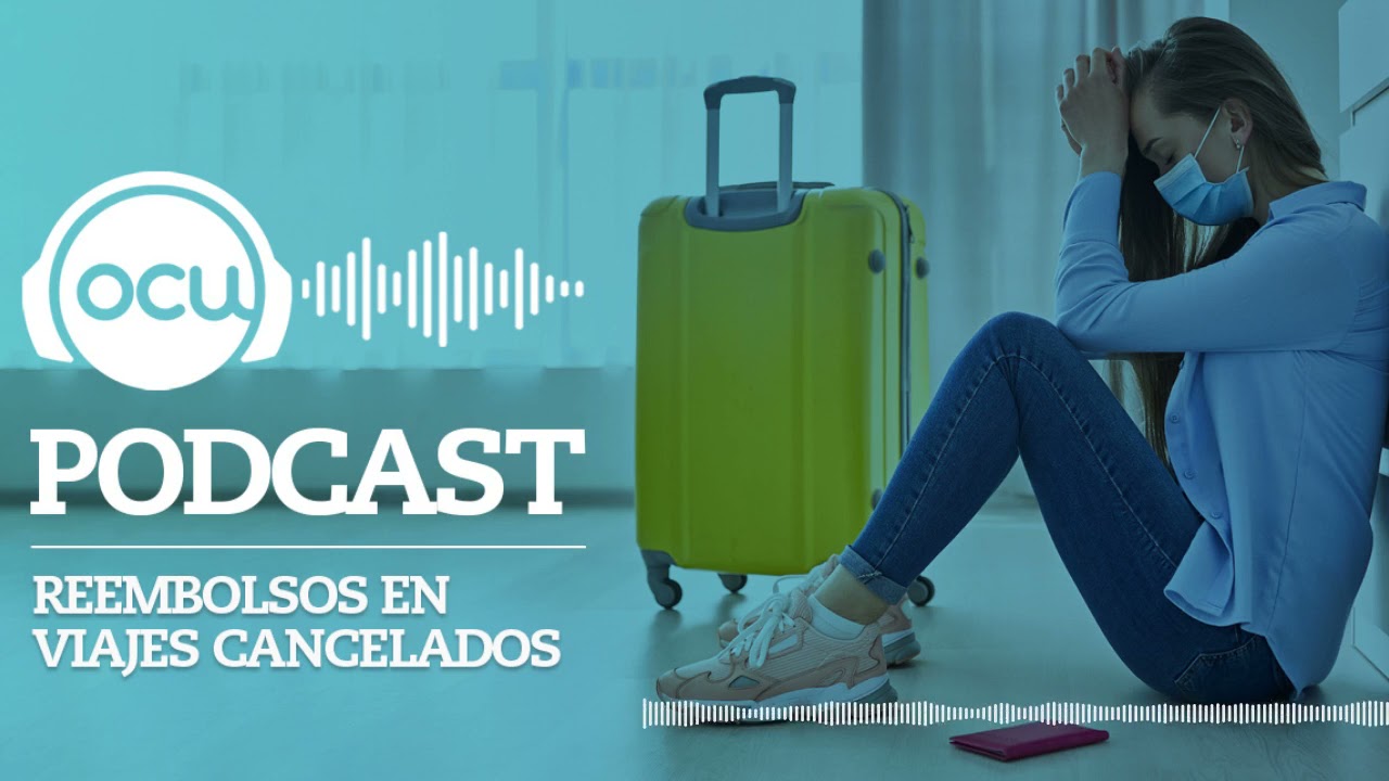 🎙️ PODCAST: Cancelaciones de vuelos por Covid19 y reembolsos OCU - YouTube