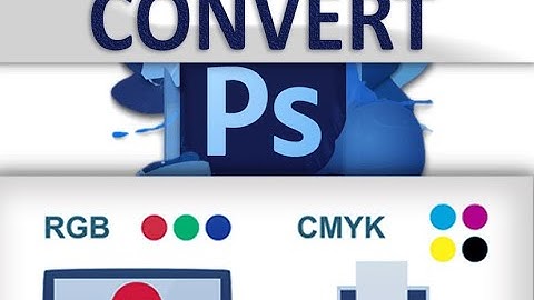 convert CMYK file to RGB in Photoshop