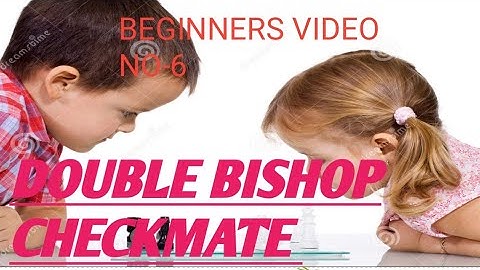 Beginners Video-6 Checkmate with two Bishops