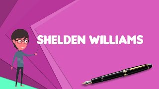 Famous What is Shelden Williams?, Explain Shelden Williams, Define Shelden Williams Net Worth