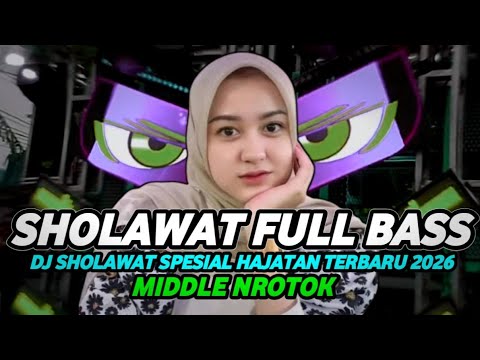 DJ SHOLAWAT FULL BASS TERBARU 2026 SPESIAL HAJATAN HOREG