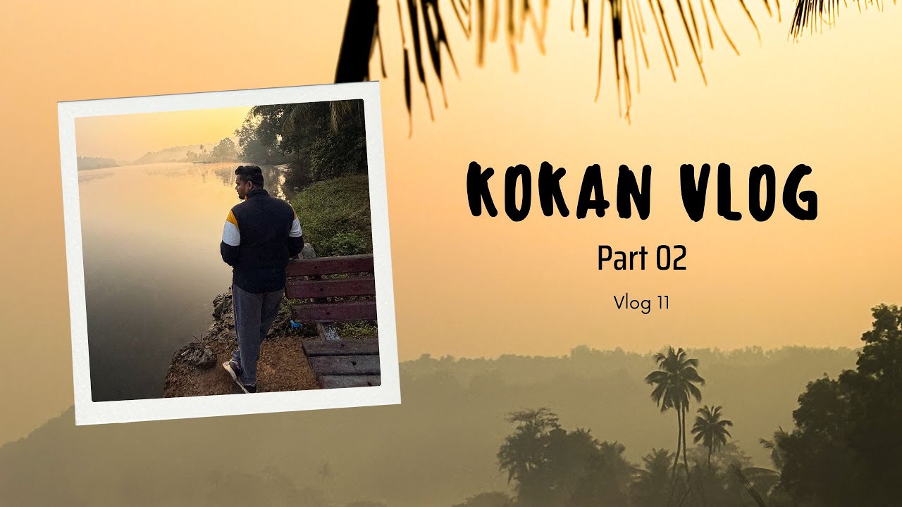 Kokan vlog | vlog 11 | Part 02