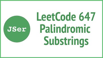 LeetCode 647. Palindromic Substrings | JSer - JavaScript & Algorithm