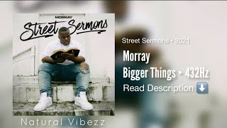 (432Hz) Morray - Bigger Things