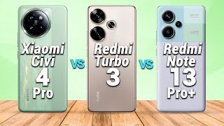 Xiaomi Civi 4 Pro vs Xiaomi Redmi Turbo 3 vs Xiaomi Redmi Note 13 Pro+