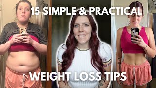 15 SIMPLE & PRACTICAL TIPS FOR WEIGHT LOSS | how I lost 70 lbs in a year & kept it off