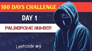 Day 1: LeetCode #9 Palindrome Number | DSA Speedrun - 100 Days of Code!