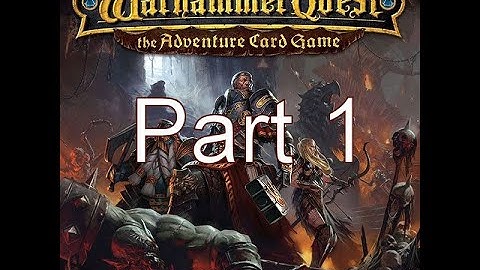 Warhammer Quest ACG Playthrough Part 1