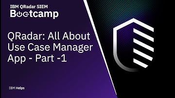 QRadar: All About Use Case Manager App - Part 1