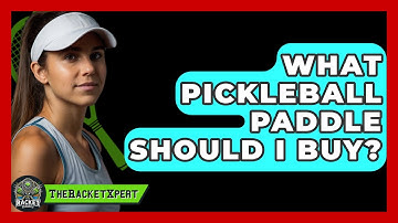 What Pickleball Paddle Should I Buy? - The Racket Xpert