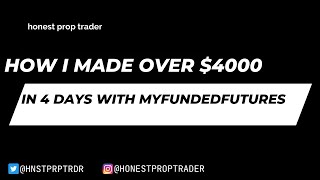 How I Made over $4000 in 4 Days in MyFundedFutures Funded Acct (Payout, MFF Review, Account types)