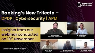 Webinar : Banking’s New Trifecta: DPDP, Cybersecurity & APM | Expert Insights