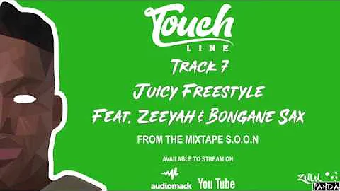 Touchline Juicy Freestyle Feat. Zeeyah & Bongane Sax (Lyric Video)