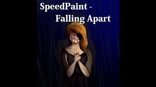 .:Falling Apart:. - SpeedPaint