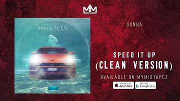 Speed It Up (CLEAN VERSION) -  Gunna