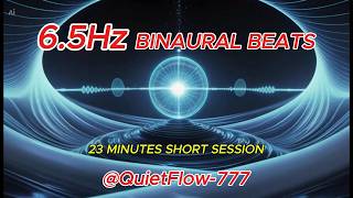 6.5Hz Binaural Beats 🌊 Calm Awareness &amp; Meditation (23 Min) #Meditation #6_5Hz