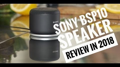 Sony BSP10 Bluetooth Speaker-Review in 2018