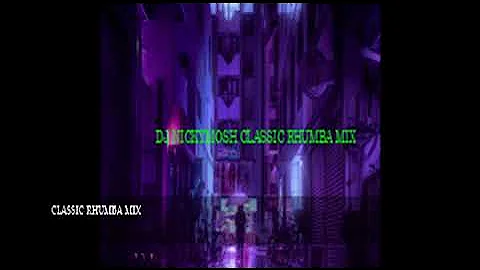 BEST EVER RHUMBA CLASSIC MIX 2022 #DJ NICKYMOSH