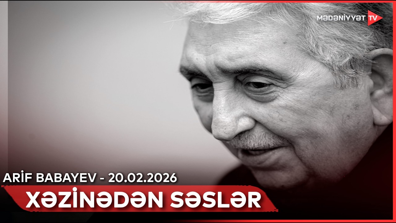 Xəzinədən səslər - Arif Babayev | 20.02.2026