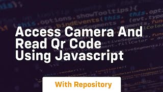 access camera and read qr code using javascript
