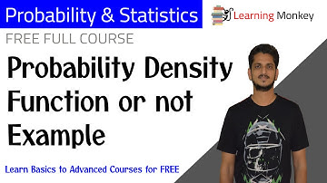 Probability Density Function or not Example | Lesson 62 | Probability & Statistics | Learning Monkey