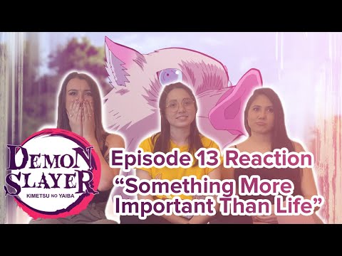 Demon Slayer - Reaction - S1E13 - Something More Important Than Life
