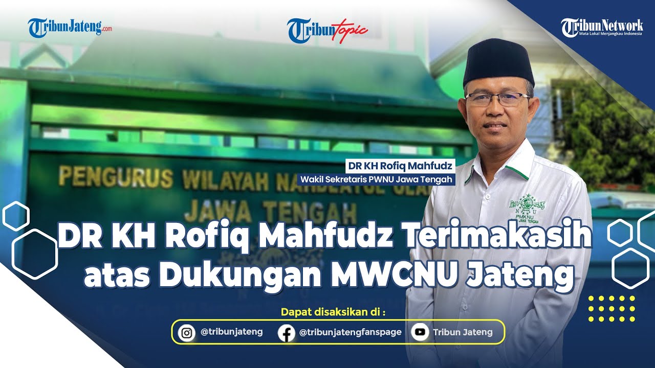 DR KH Rofiq Mahfudz Berterimakasih atas Dukungan Banyak MWCNU di Jateng ...