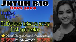 jntuh r18 oops Java programming unit4 difference between array list and vector very important 😍💯👍