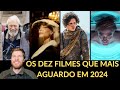 Os dez filmes que mais aguardo em 2024