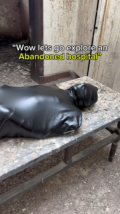 Wow let’s go explore an abandoned hospital