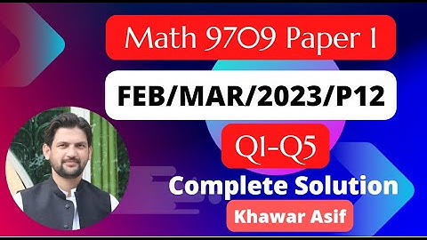 Guided Solution | Feb/Mar/2023/P12 | Q1-Q5 | Pure Math | Math 9709 | A level | Paper 1 | solution