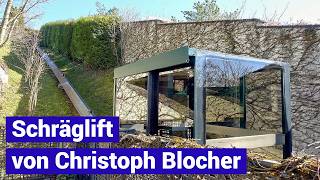 Der Schrägaufzug von Christoph Blocher