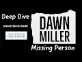 Dawn Miller | Deep Dive | A Real Cold Case Detective's Opinion