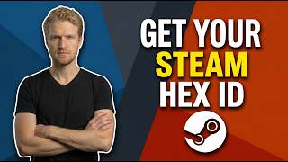 How To Get Your Steam Hex ID [Quick And Easy Guide]