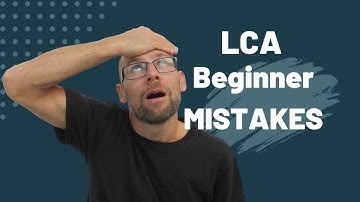 Top 3 Beginner Mistakes in LCA