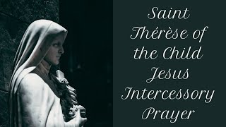 Saint Thérèse of the Child Jesus Intercessory Prayer