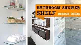 Stylish Bathroom & Shower Shelf Design Ideas