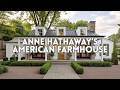 Anne Hathaway’s American Farmhouse Sophisticated Country Living